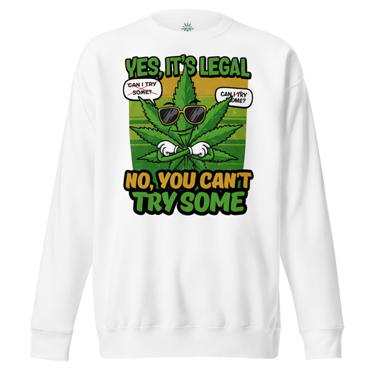 'Yes, It's Legal' Unisex Premium Sweatshirt