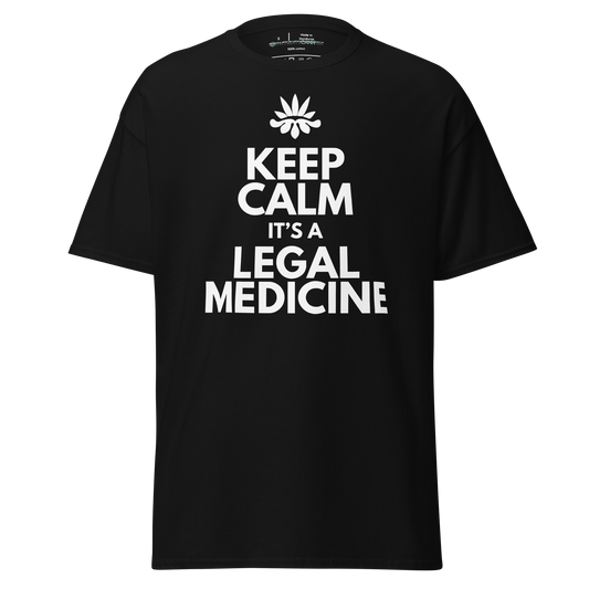 'Keep Calm It's A Legal Medicine' Unisex T-Shirt