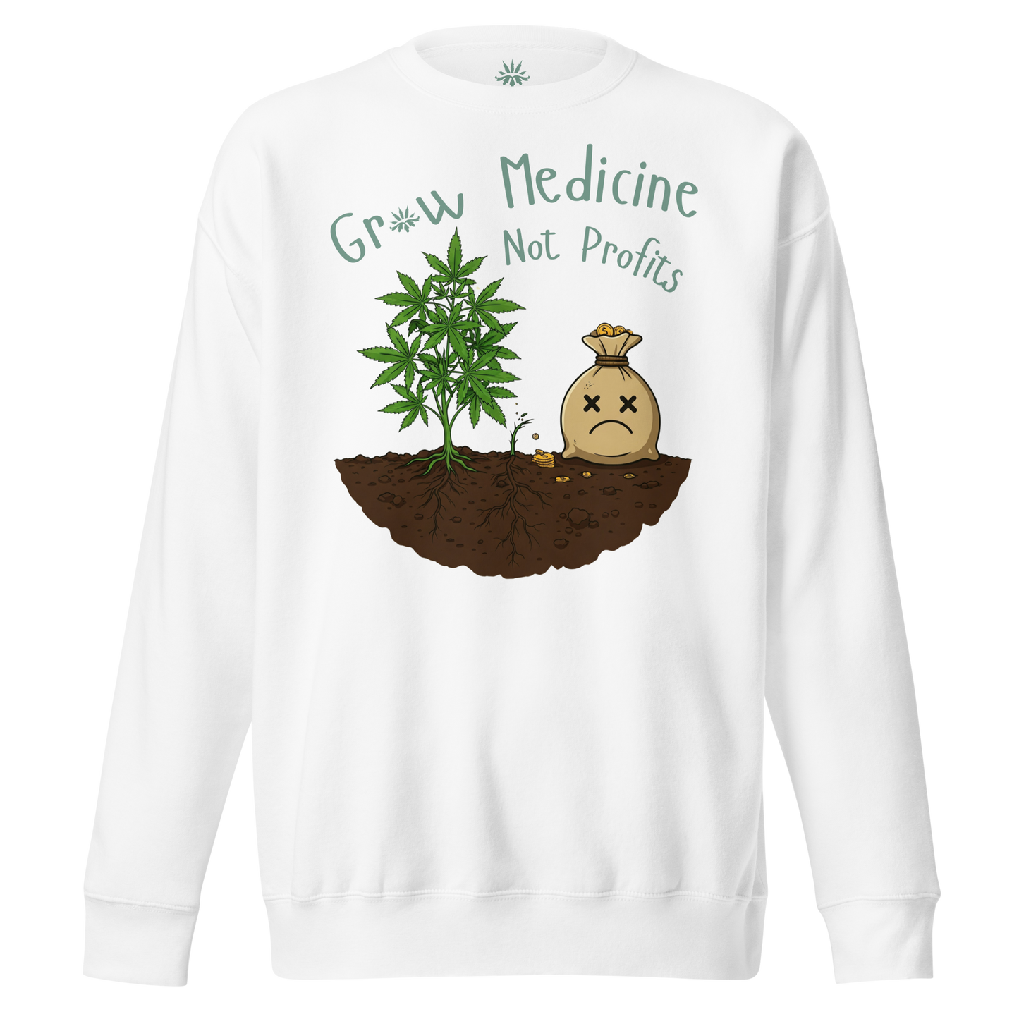 'Grow Medicine Not Profits' Unisex Premium Sweatshirt