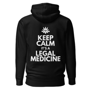 Keep Calm It's A Legal Medicine Unisex Black Hoodie